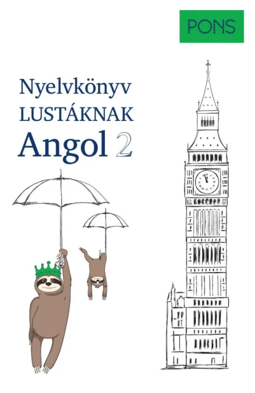 PONS Nyelvkönyv lustáknak Angol 2. - Újrakezdenéd vagy bővítenéd a tudásodat, de nincs kedved magolni? Tanulj angolul másként! Outlet