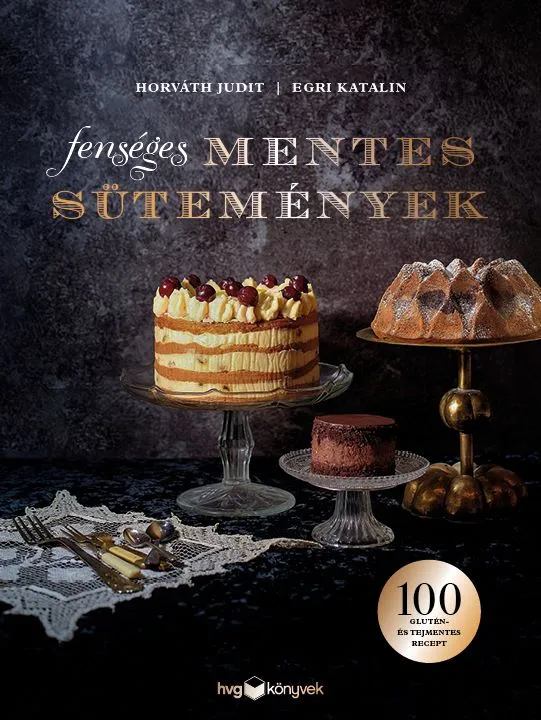 Fenséges mentes sütemények - 100 glutén- és tejmentes recept Expressz szállítás