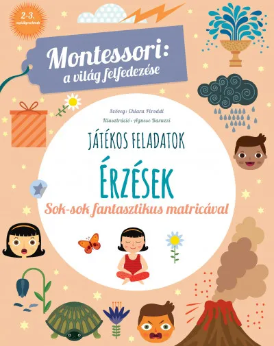 Ne maradj le Érzések – Sok-sok fantasztikus matricával - Montessori: A világ felfedezése