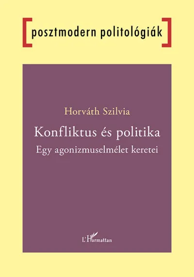 Olcsó Konfliktus és politika - Egy agonizmuselmélet keretei