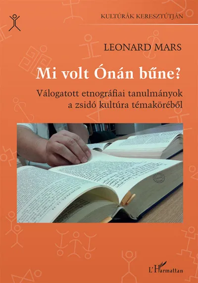 Mi volt Ónán bűne? - Válogatott etnográfiai tanulmányok a zsidó kultúra témaköréből Rendeld meg most