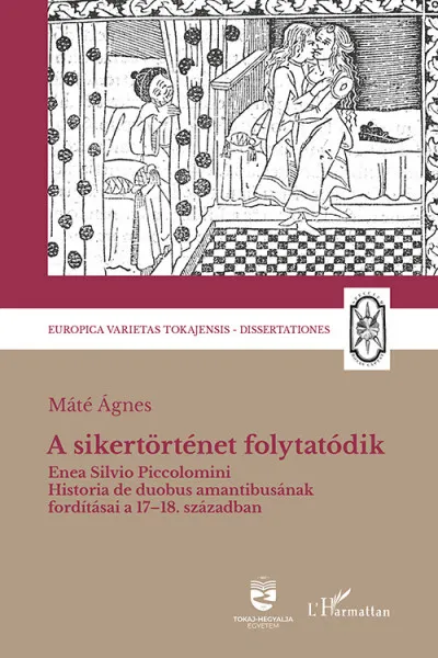A sikertörténet folytatódik - Enea Silvio Piccolomini Historia de duobus amantibusának fordításai a 17-18. században Kedvezmény