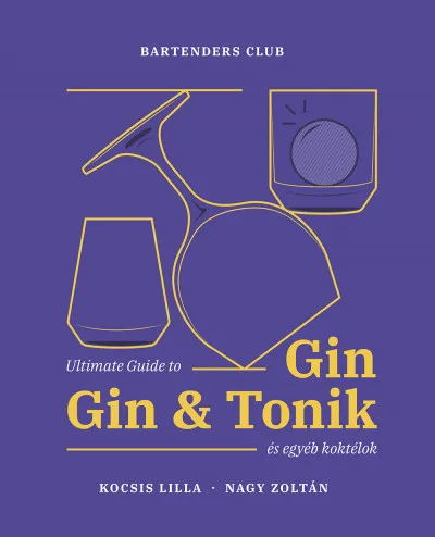 Kedvezmény Ultimate Guide to Gin - Gin&Tonik és egyéb koktélok - Bővített kiadás