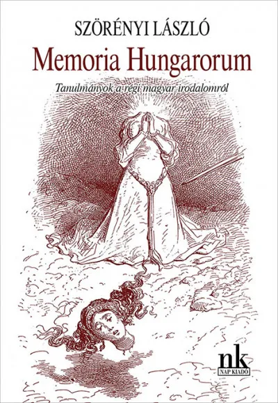 Memoria Hungarorum - Tanulmányok a régi magyar irodalomról Ajánlat