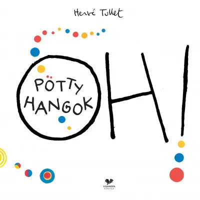 Oh! Pötty hangok Azonnali szállítás