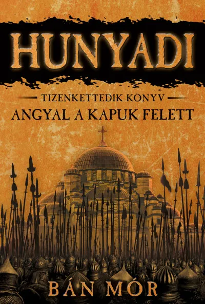 Outlet Angyal a kapuk felett - Hunyadi tizenkettedik könyv