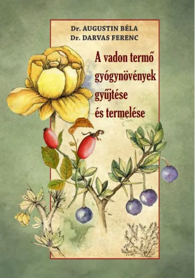 A vadon termő gyógynövények gyűjtése és termelése Utolsó esély