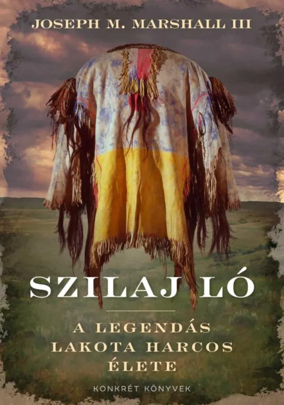 Szilaj Ló - A legendás lakota harcos élete Árengedmény