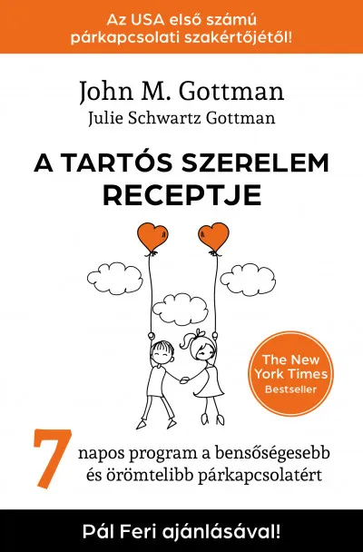 A tartós szerelem receptje - 7 napos program a bensőségesebb és örömtelibb párkapcsolatért Szuper ajánlat