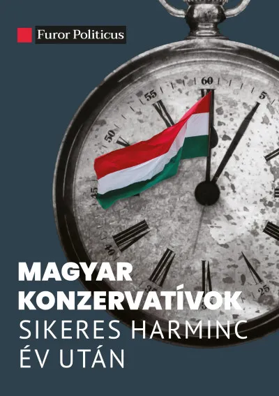 Rendeld meg most Magyar konzervatívok sikeres harminc év után