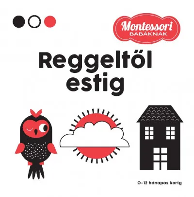 Reggeltől estig - Montessori babáknak Akciós ár