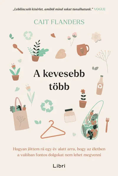 Utolsó esély A kevesebb több - Hogyan jöttem rá egy év alatt arra, hogy az életben a valóban fontos dolgokat nem lehet megvenni