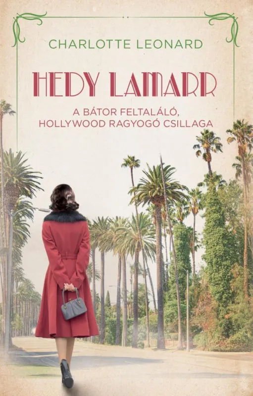 HEDY LAMARR A BÁTOR FELTALÁLÓ, HOLLYWOOD RAGYOGÓ CSILLAGA Nézd meg most