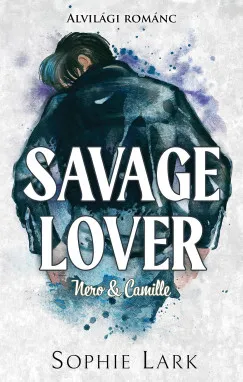 Alacsony ár SAVAGE LOVER - NERO & CAMILLE - ALVILÁGI ROMÁNC - ÉLFESTETT