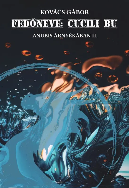 Szezonális akció FEDŐNEVE: CUCILI BU - ANUBIS ÁRNYÉKÁBAN II.