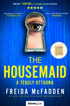 Akciós ár THE HOUSEMAID - A TÉBOLY OTTHONA (EREDETI BORÍTÓVAL)