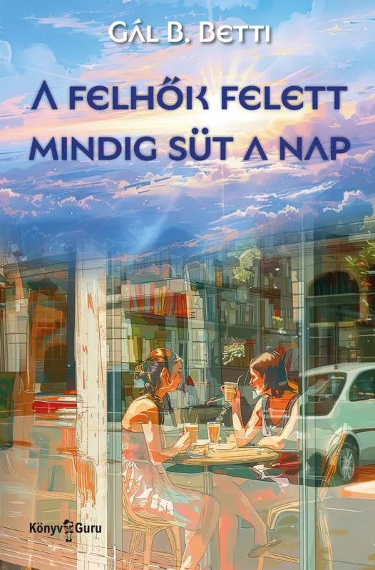 A felhők felett mindig süt a nap Csak ma