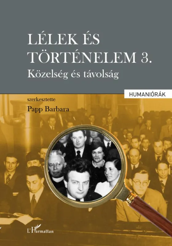 Lélek és történelem 3. - Közelség és távolság Vásárlói kedvenc