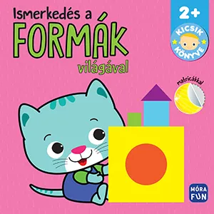 Ismerkedés a formák világával - Kicsik könyve Akciós ár