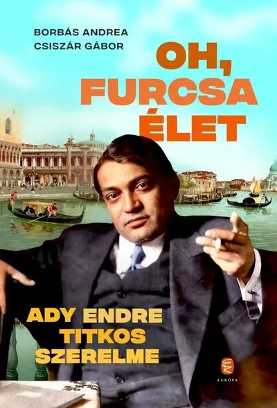 Nézd meg most Oh, furcsa Élet - Ady Endre titkos szerelme