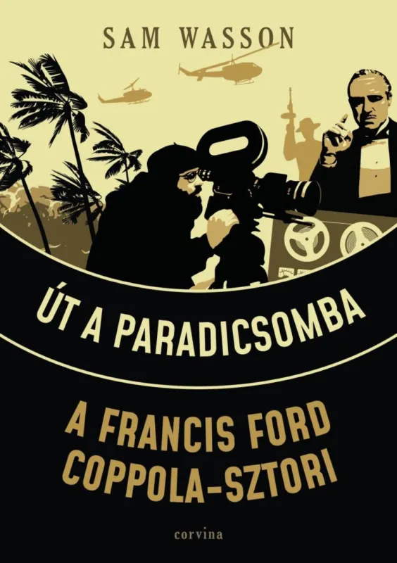 Út a Paradicsomba - A Francis Ford Coppola-sztori Vedd meg online