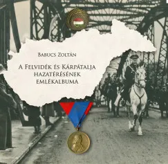 Szezonális akció A Felvidék és Kárpátalja hazatérésének emlékalbuma