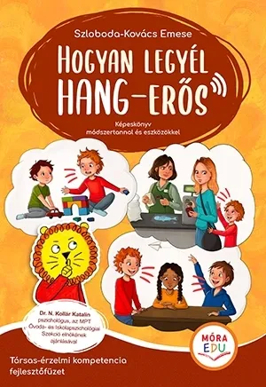 Hogyan legyél hang-erős - Társas-érzelmi kompetencia fejlesztőfüzet Legkelendőbb
