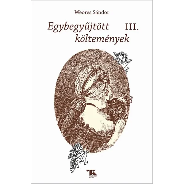 Egybegyűjtött költemények III. Nézd meg most