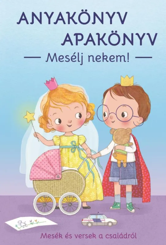 Anyakönyv Apakönyv - Mesék és versek a családról Akciós ár