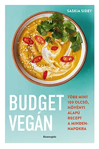Olcsó Budget vegán - Több mint 100 olcsó, növényi alapú recept a mindennapokra