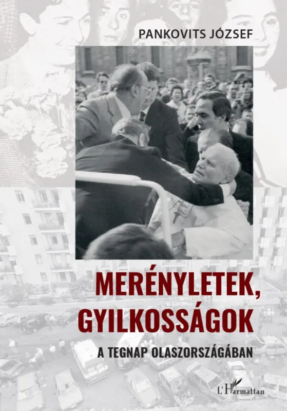 Merényletek, gyilkosságok a tegnap Olaszországában Alacsony ár
