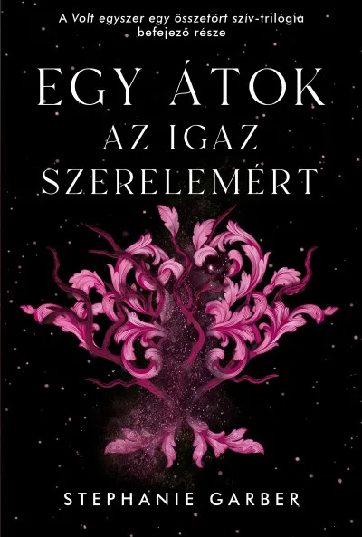 Vásárlói kedvenc Egy átok az igaz szerelemért - Volt egyszer egy összetört szív 3.