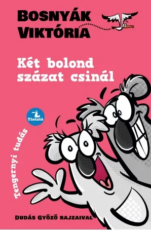 Ajánlat Két bolond százat csinál