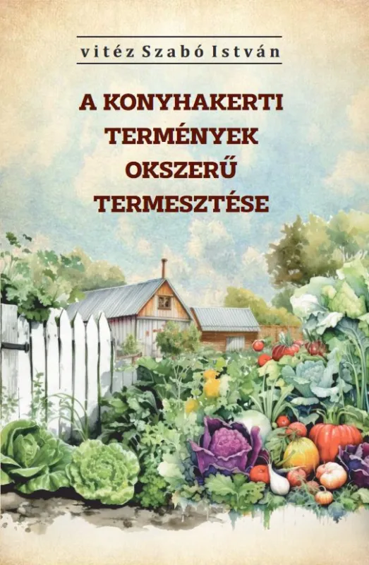 A konyhakerti termények okszerű termesztése Árengedmény