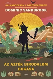 Az Azték Birodalom bukása Ne maradj le