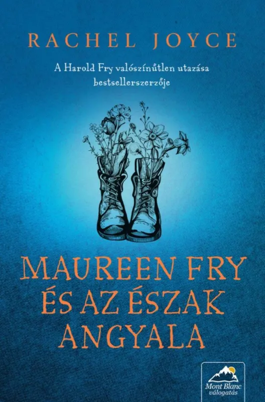 Vásárlói kedvenc Maureen Fry és az Észak Angyala - Harold Fry-sorozat 3. rész