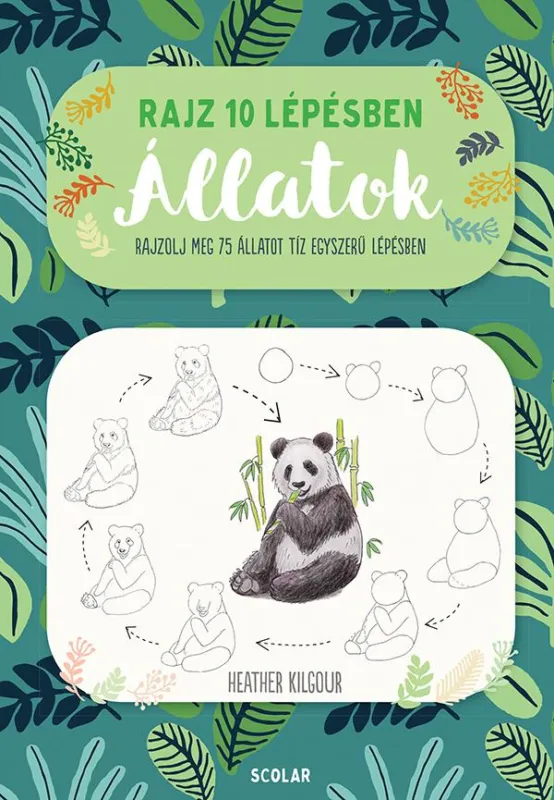 Rajz 10 lépésben - Állatok - Rajzolj meg 75 állatot tíz egyszerű lépésben Alacsony ár