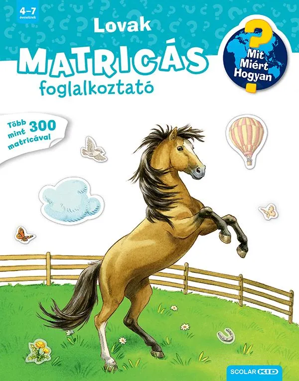 Lovak - Mit? Miért? Hogyan? - Matricás foglalkoztató Vásárlói kedvenc