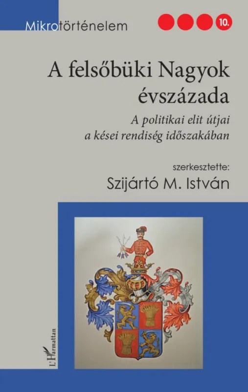 A felsőbüki Nagyok évszázada - A politikai elit útjai a kései rendiség időszakában Végkiárusítás