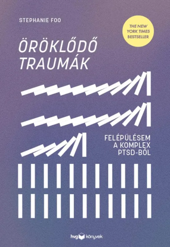 ÖRÖKLŐDŐ TRAUMÁK - FELÉPÜLÉSEM A KOMPLEX PTSD-BŐL Biztonságos fizetés