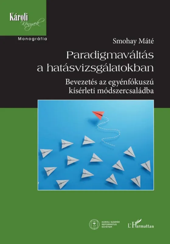 Korlátozott ajánlat PARADIGMAVÁLTÁS A HATÁSVIZSGÁLATOKBAN