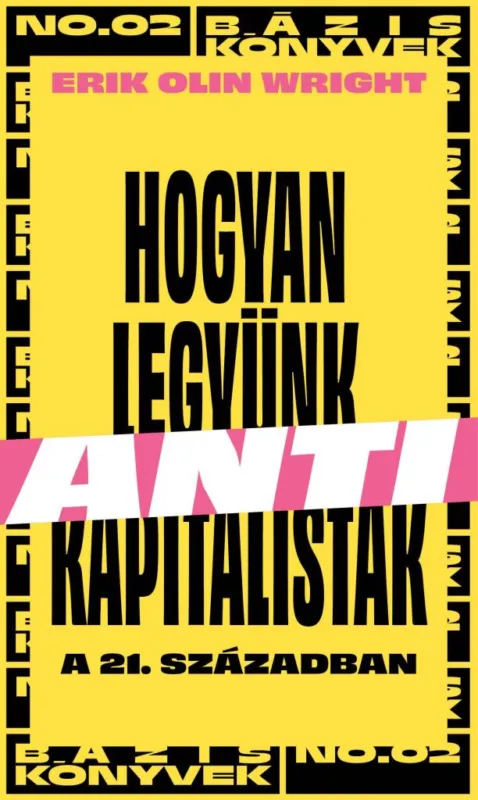 Azonnali szállítás HOGYAN LEGYÜNK ANTIKAPITALISTÁK A 21. SZÁZADBAN