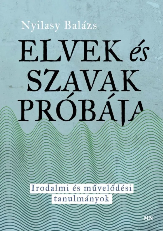 ELVEK ÉS SZAVAK PRÓBÁJA - IRODALMI ÉS MŰVELŐDÉSI TANULMÁNYOK Expressz kézbesítés