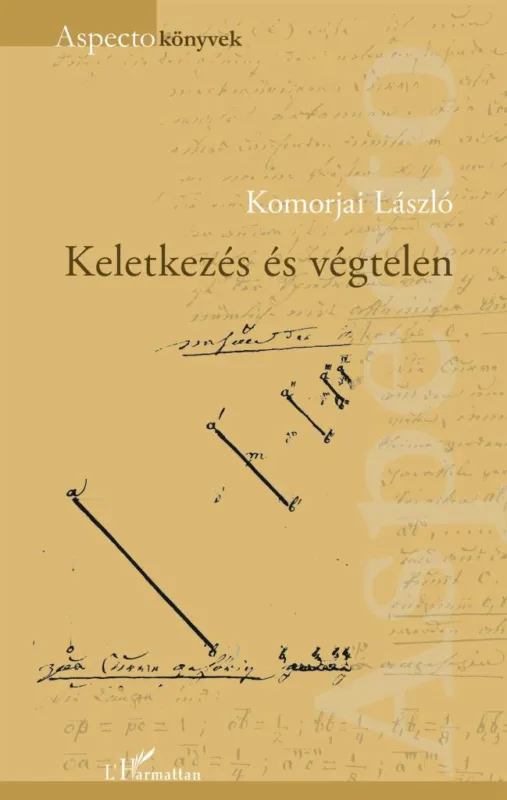 KELETKEZÉS ÉS VÉGTELEN - ASPECTO KÖNYVEK Vedd meg online