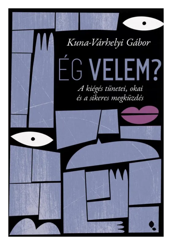 Akció ÉG VELEM? - A KIÉGÉS TÜNETEI, OKAI ÉS A SIKERES MEGKÜZDÉS