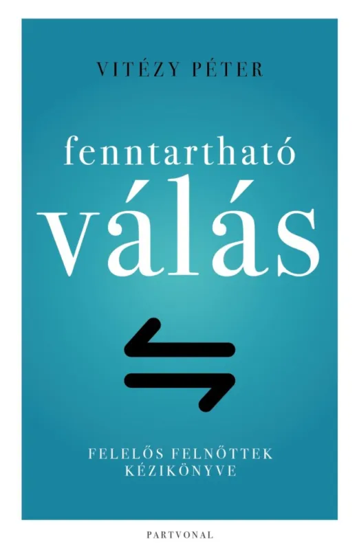 Biztonságos fizetés FENNTARTHATÓ VÁLÁS - FELELŐS FELNŐTTEK KÉZIKÖNYVE