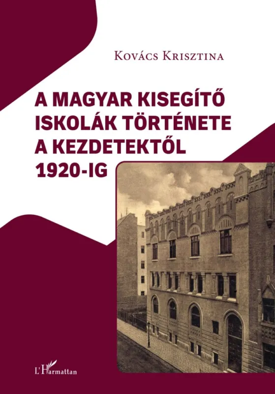 A MAGYAR KISEGÍTŐ ISKOLÁK TÖRTÉNETE A KEZDETEKTŐL 1920-IG Akciós ár