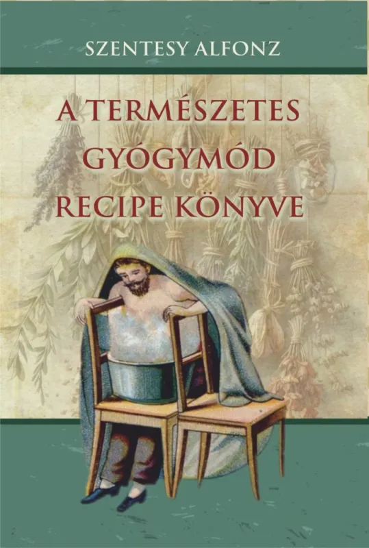 A TERMÉSZETES GYÓGYMÓD RECIPE KÖNYVE Vedd meg most