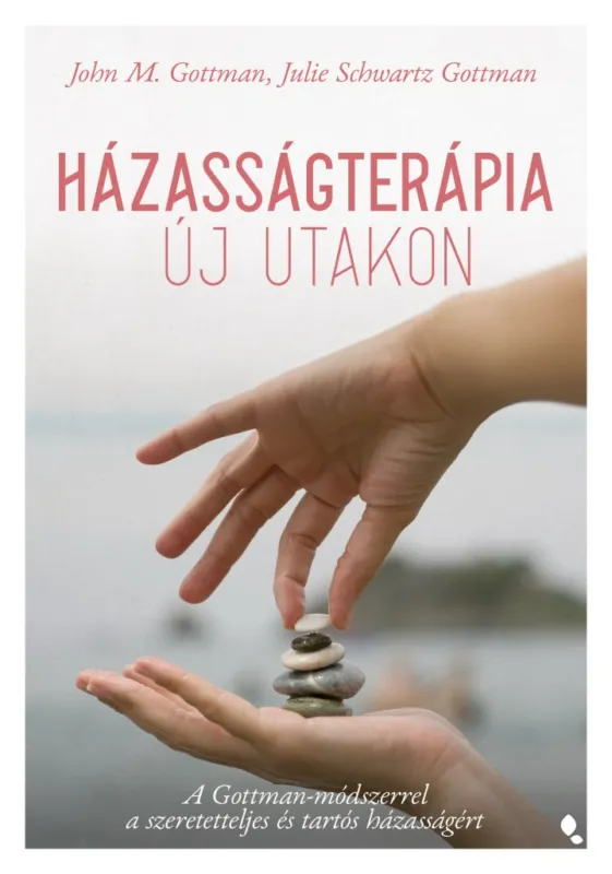 Vásárlói kedvenc HÁZASSÁGTERÁPIA ÚJ UTAKON - A GOTTMAN-MÓDSZERREL A SZERETETTELJES ÉS TARTÓS...