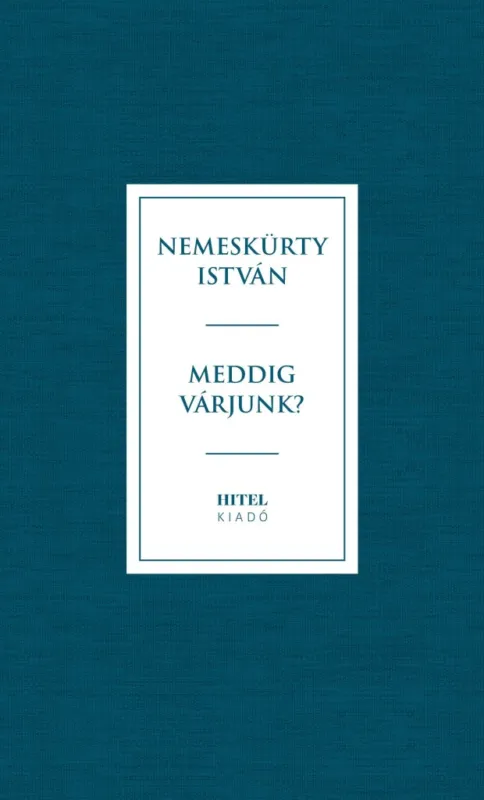 MEDDIG VÁRJUNK? Vedd meg most